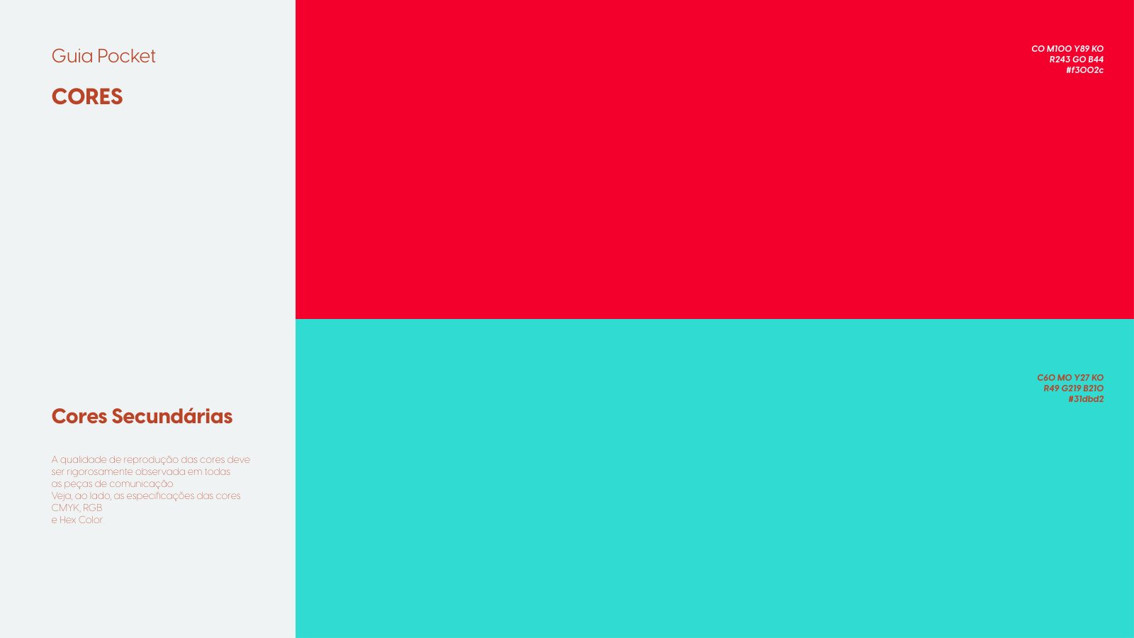 Cores secundárias — vermelho #F3002C e ciano #31DBD2